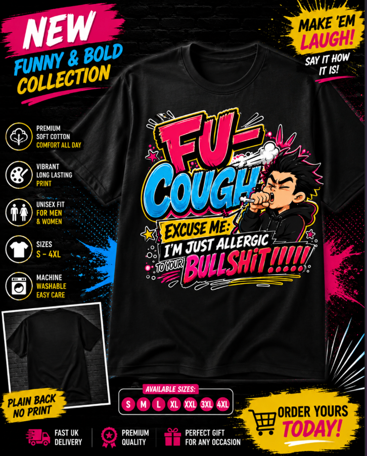 FU-Cough – Excuse Me, I’m Just Allergic to Your Bullshit Funny Graphic T-Shirt | Adult Humour Tee- Men