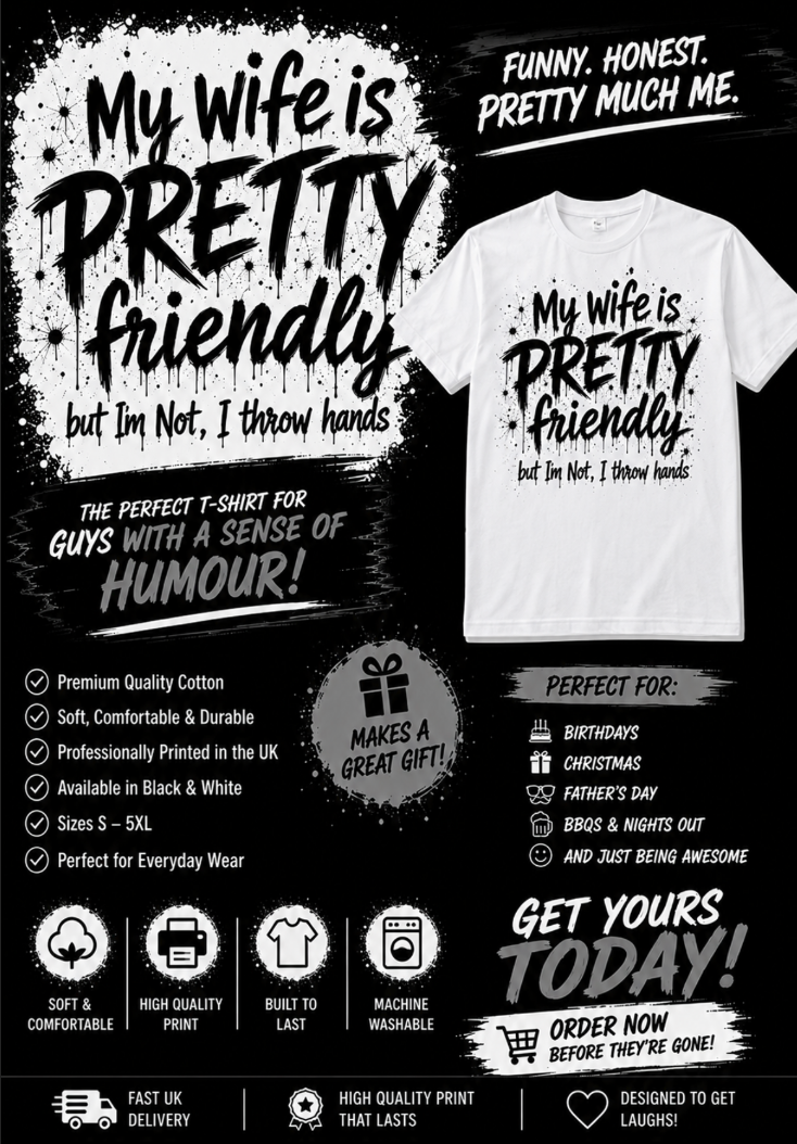 My Wife Is Pretty Friendly But I’m Not, I Throw Hands Funny Men’s T-Shirt | Humour Graphic Tee
