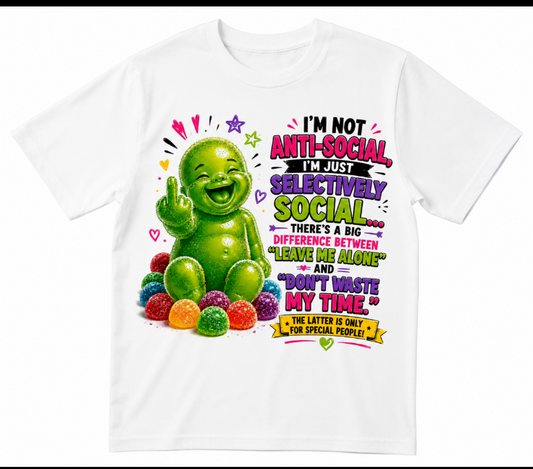 I’m Not Anti Social I'm Just Selectively Social – Funny Adult Humour Graphic T-Shirt- Green