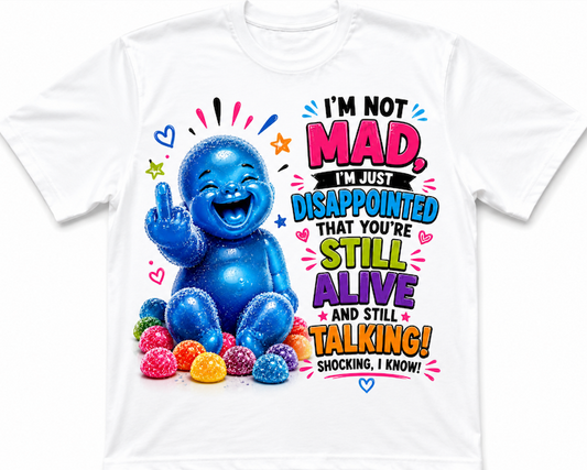 I’m Not Mad I'm Just Disappointed – Funny Adult Humour Graphic T-Shirt