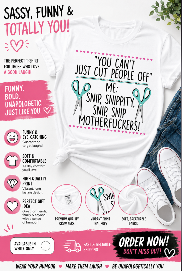 Snip Snippity Funny Quote T-Shirt