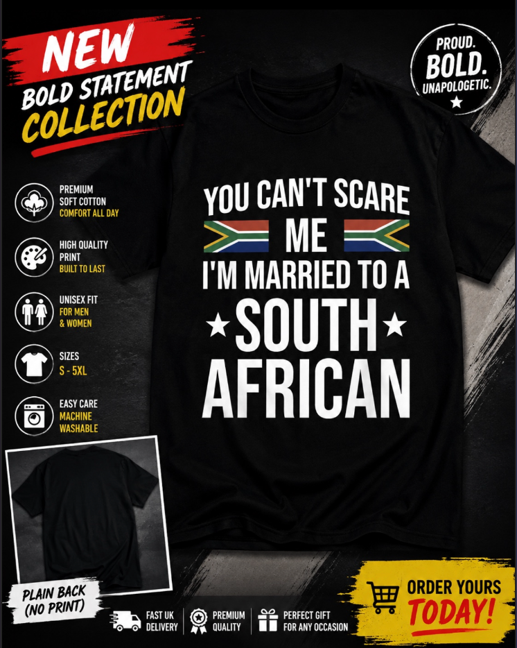 You Can’t Scare Me, I’m Married to a South African Funny T-Shirt | South Africa Flag Graphic Tee