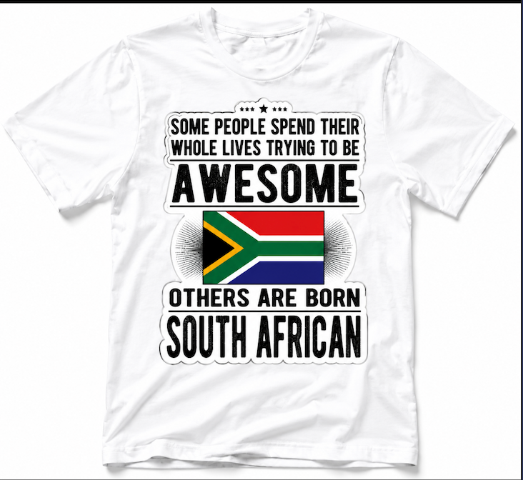 Some People Spend Their Whole Lives Trying to Be Awesome, Others Are Born South African T-Shirt | Funny South Africa Pride Tee