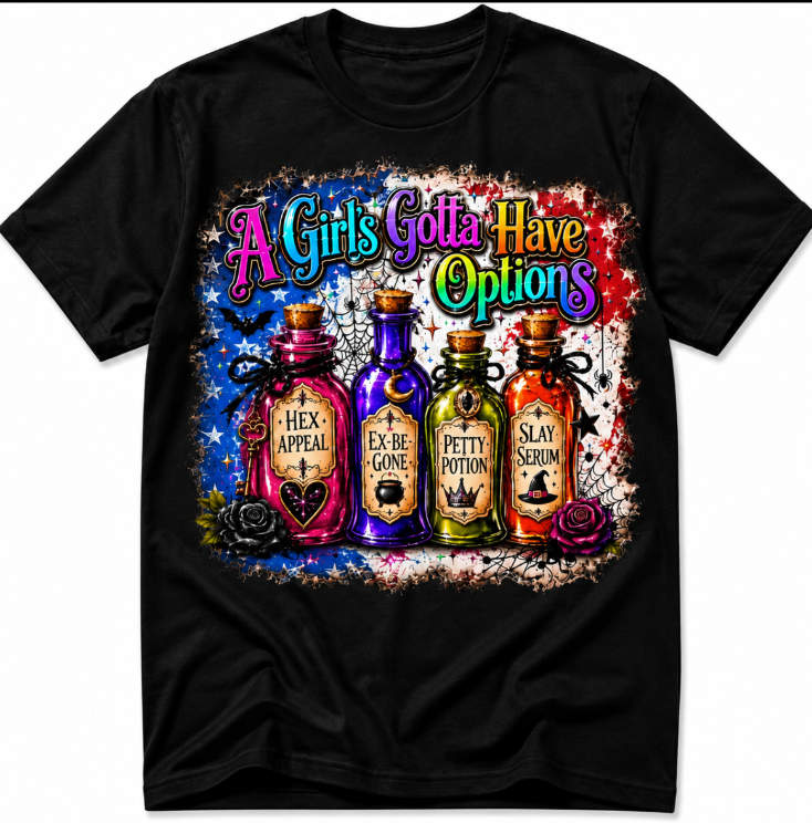 A Girl’s Gotta Have Options Funny Witchy Graphic T-Shirt