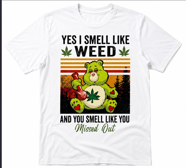 Yes I Smell Like Weed Funny Bear T-Shirt